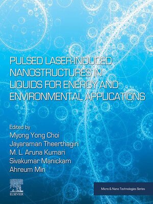 cover image of Pulsed Laser-Induced Nanostructures in Liquids for Energy and Environmental Applications